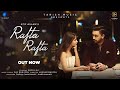 Rafta Rafta Raj Ranjodh Atif Aslam Ft Sajal Ali Evergreenmix