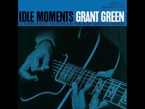 Grant Green - Idle Moments (Full Album Remastered 2024)