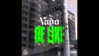 Vado - Be Like (OFFICIAL SONG) [NEW 2014]
