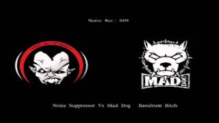 Noize Suppressor Vs Mad Dog - Bassdrum Bitch - preview (LOW-Q)