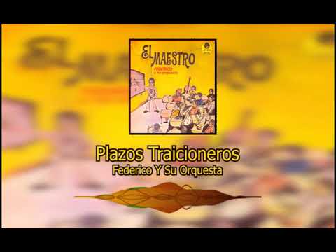 Plazos Traicioneros - Federico Y Su Orquesta