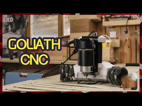 GOLIATH CNC- AN AUTONOMOUS ROBOTIC MACHINE TOOLS FOR MAKERS
