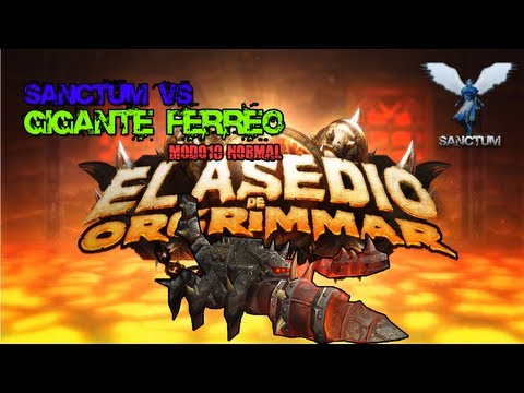 Gigante Ferreo | Asedio de Orgrimmar | Sanctum 10 Normal