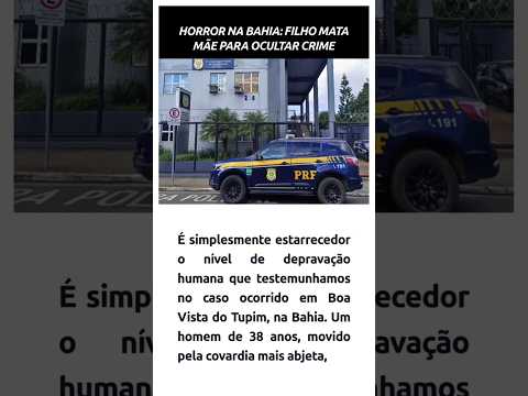 "Horror na Bahia: Filho mata mãe para ocultar crime"  #shortsfeed   #news #shortsviral