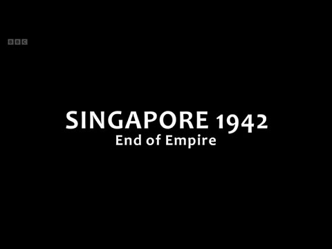 Singapore 1942: End of Empire - Episode 1 (BBC)