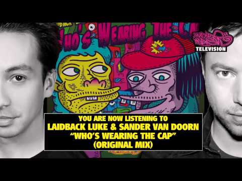 Laidback Luke & Sander van Doorn - Who's Wearing The Cap (Original Mix)