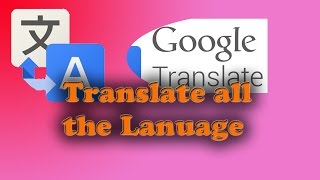 How to use google for translate different language,osa ou
