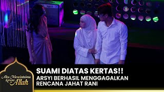 Download lagu GAGALKAN RANI!! Arsyi Berhasil Membawa Pulang Raja | AKU MENCINTAIMU KARENA ALLAH | EPS.6-7 (1/5) mp3