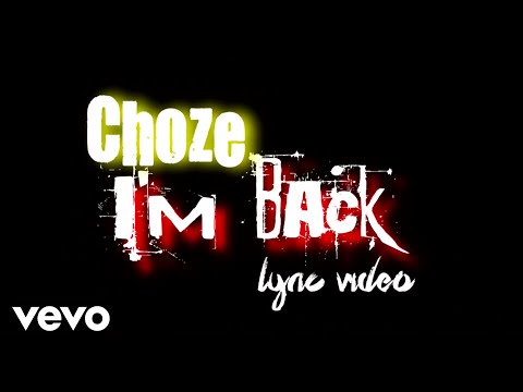 Choze - I'm Back (Lyric Video)