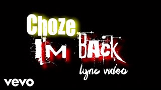 Choze - I'm Back (Lyric Video)