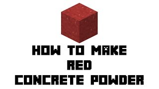 Minecraft Survival: How to Make Red Concrete Powder