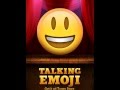 Emoji Face, Speaking!