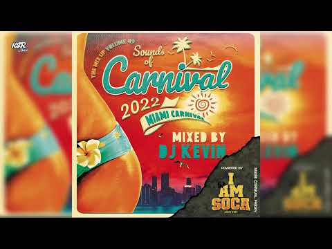 Sounds Of Carnival 2022 - DJ Kevin (Miami Carnival Mix)