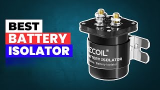 Top 5 Best Battery Isolators 2026 – Protect & Power Your System!