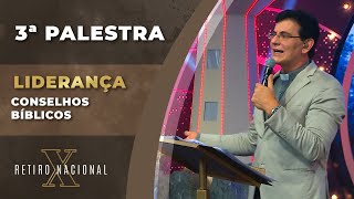 LIDERANÇA - CONSELHOS BÍBLICOS | 3ª PALESTRA X RETIRO | PADRE REGINALDO MANZOTTI