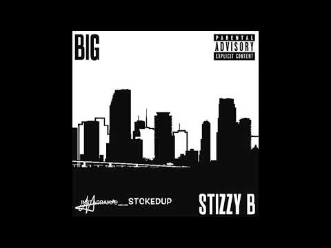 STIZZY B- BIG Freestyle