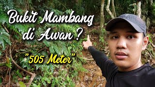 HIKING Ep 13 | BUKIT MAMBANG DI AWAN - Bukit rare sebab tak ramai tahu tempat ni😁.