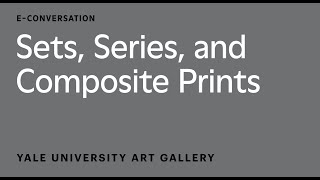 Sets, Series, and Composite Prints