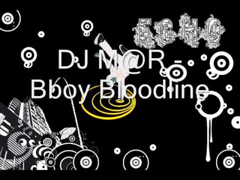 DJ M@R - BBoy Bloodline