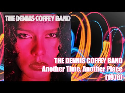 THE DENNIS COFFEY BAND - Another Time, Another Place (1978) Soul Funk Disco *Fantastic Four