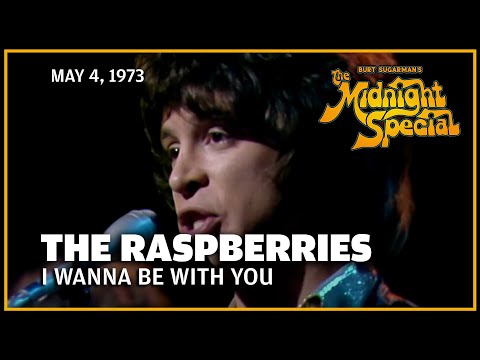 I Wanna Be With You - Raspberries