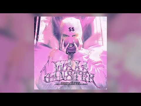 Waxa Ganster - Gonzalito Steve x Loko Serek x Camilo Bullshit