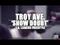 Troy Ave Snow Doubt L A Leakers Freestyle