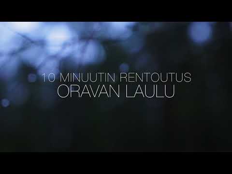 10 minuutin rentoutus - Oravan laulu