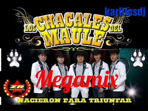 LOS CHACALES DEL MAULE NACIERON PARA TRIUNFAR MEGAMIX KARLITOSDJ