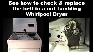Whirlpool Dryer Drum Not Spinning - Check The Belt