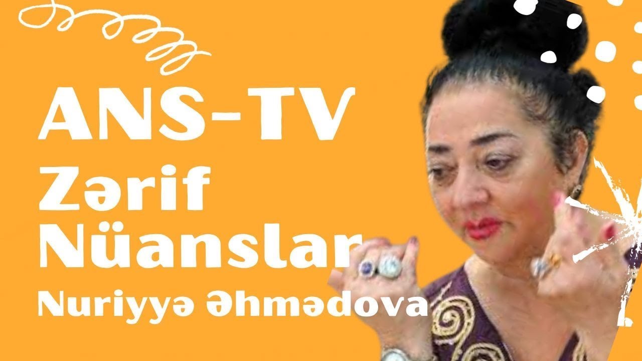 "Zərif nüanslar" : Nuriyyə Əhmədova