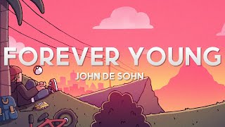 John de Sohn - Forever Young (Lyrics)
