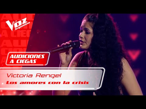 Victoria Rengel - "Los amores con la crisis" - Audicones a Ciegas - La Voz Argentina