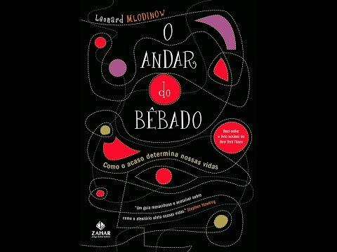 Distúrbios e Distorções - 021 - O Andar do Bêbado - Leonard Mlodinow