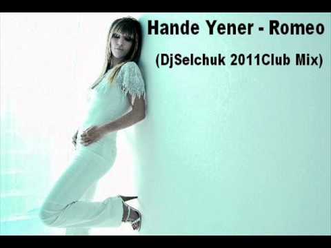 Hande Yener - Romeo (DjSelchuk 2011Club Mix)