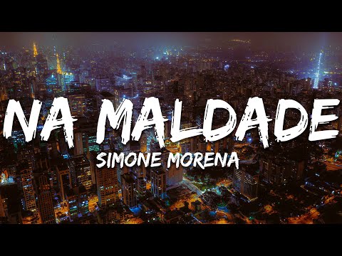 Simone Morena - Na Maldade (Letra/Lyrics)