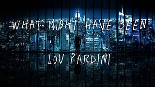 What Might Have Been - Lou Pardini (High quality)