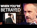 If Someone BETRAYED Your Trust In A Relationship, WATCH THIS! | Jordan Peterson