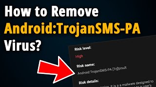 How to Remove Android:TrojanSMS-PA Alert? [ Easy Tutorial ]