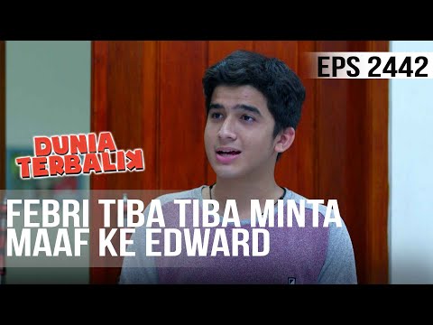 Dunia Terbalik - Febri Tiba Tiba Minta Maaf Ke Edward