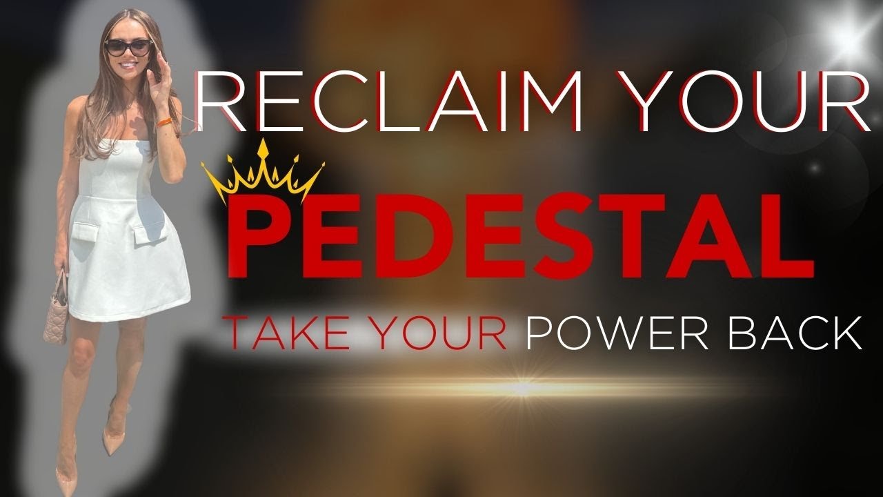 Reclaim Your Power: Become the Prize They Can't Resist | How to take your power back 👑