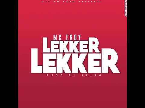 MC Troy - Lekker Lekker