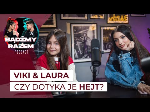 Viki Gabor & Laura Bączkiewicz: jak radzą sobie z HEJTEM? || Podcast BĄDŹMY RAZEM