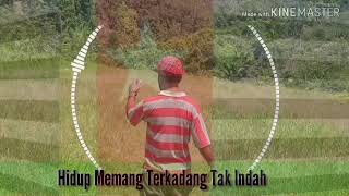 Download lagu HIDUP MEMANG TERKADANG TAK INDAH mp3