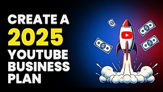 Create a 2025 YouTube Business Plan🚀🔥