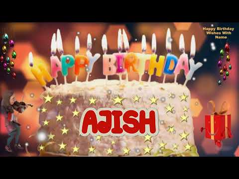AJISH Happy Birthday Song | Happy Birthday Wishes | Happy Birthday To You | Happy Birthday AJISH