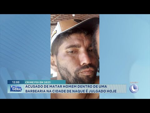 Crime foi em 2023: Acusado de matar homem dentro de uma barbearia na cidade de Naque é julgado hoje.