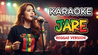 Download lagu JARE (KARAOKE) || REGGAE VERSION mp3 Download lagu JARE (KARAOKE) || REGGAE VERSION mp3