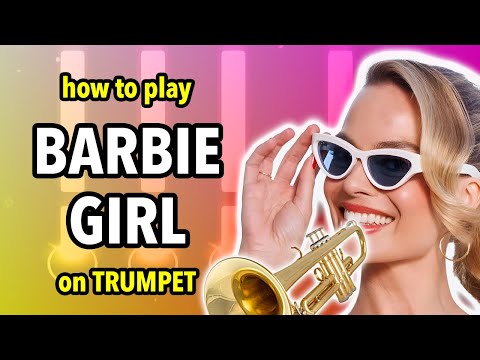 How to play Barbie Girl on Trumpet | Brassified