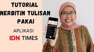 Cara Nulis di IDN Times Pakai APLIKASI | tips creative writer buat pemula